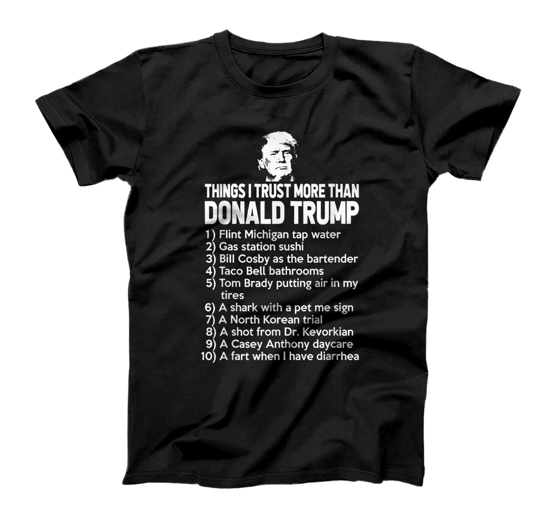 Things I Trust More Than Donald Trump T-shirt & Hoodie 0924