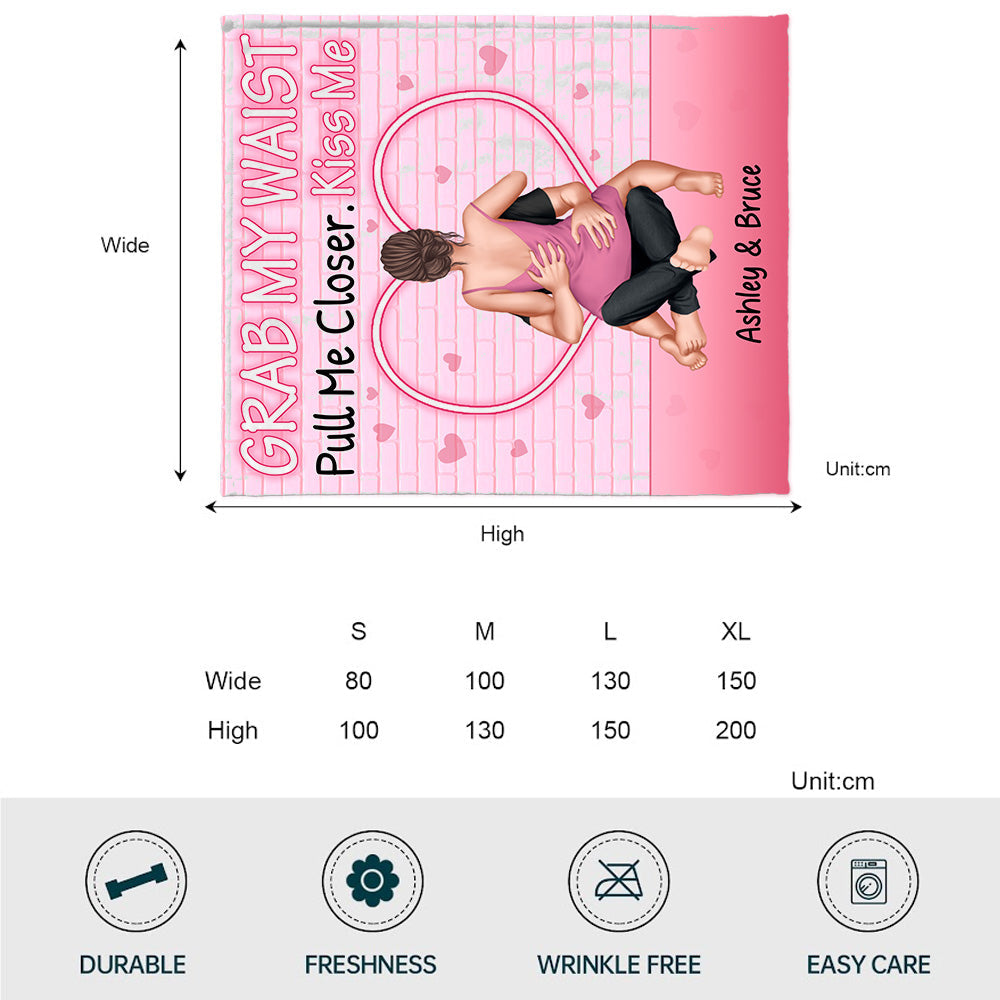 Grab My Waist Pull Me Closer - Personalized Couple Blanket