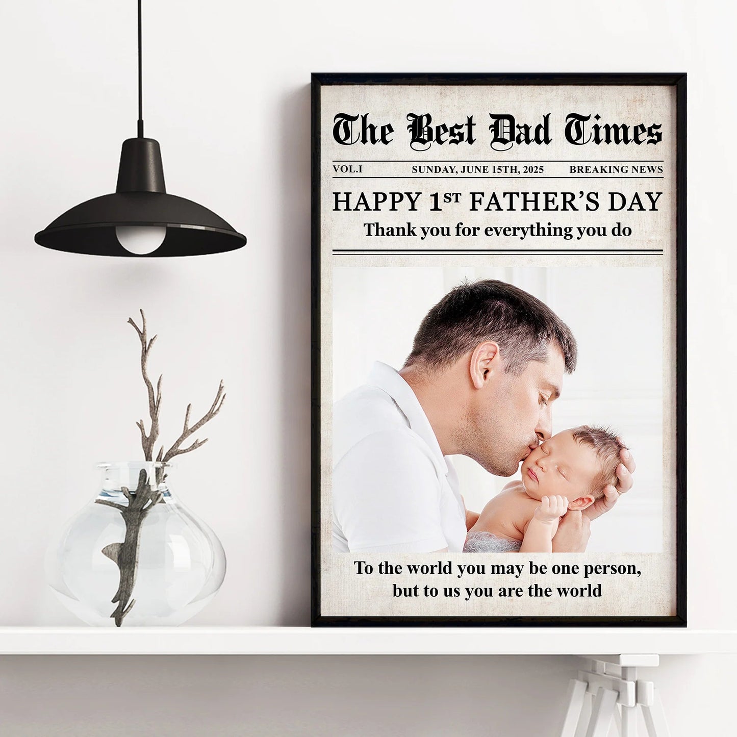 Happy 1st Father’s Day – Custom Poster for New Dad – You Are the World to Us