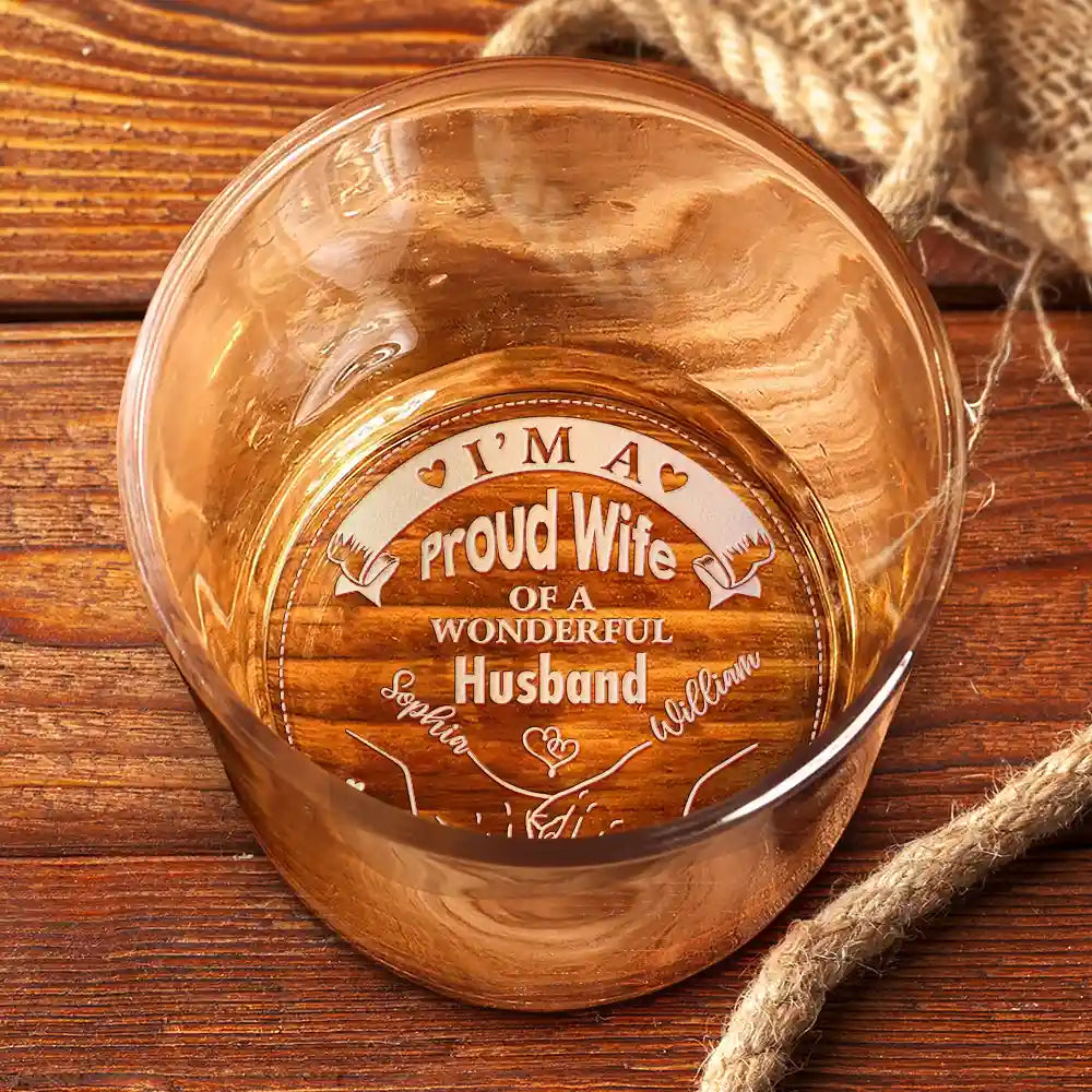 Personalized Whiskey Glass - I'm A Proud Wife of a Wonderful Husband, Valentine's Day Romantic Gift