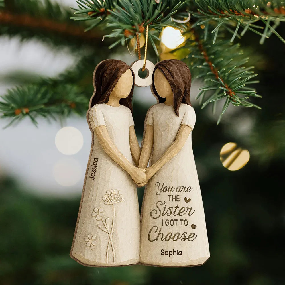 Wooden Ornament Featuring “You Are the Sister I Got to Choose” Quote – Thoughtful Gift for Sister or Best Friend