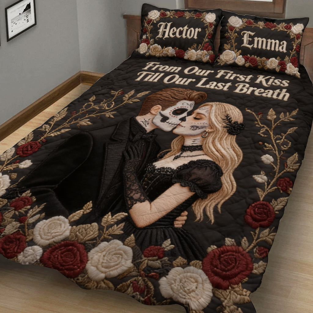 From Our First Kiss Till Our Last Breath - Personalized Skull Quilt Set