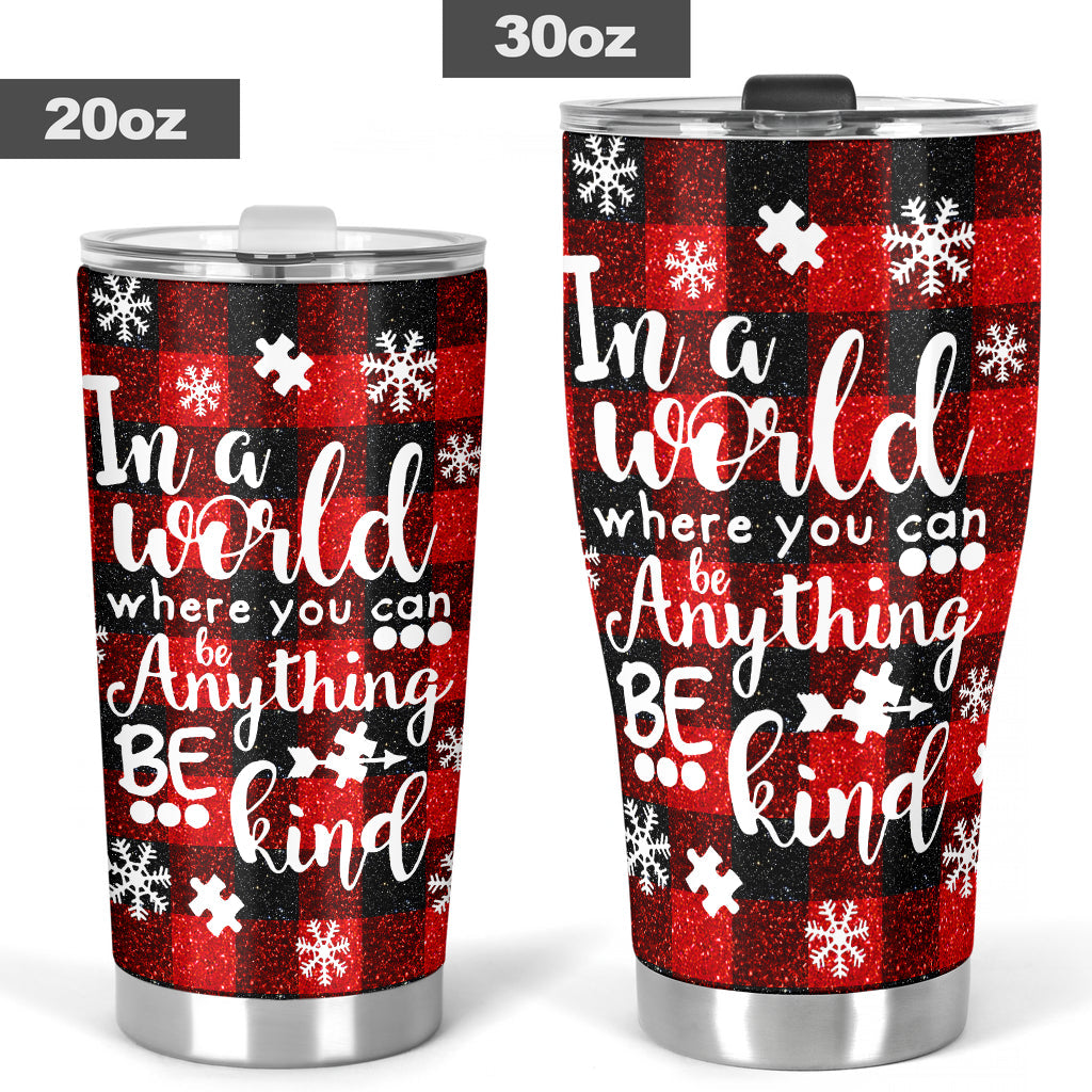 In A World Where You Can Be Anything Autism Awareness Tumbler 0622