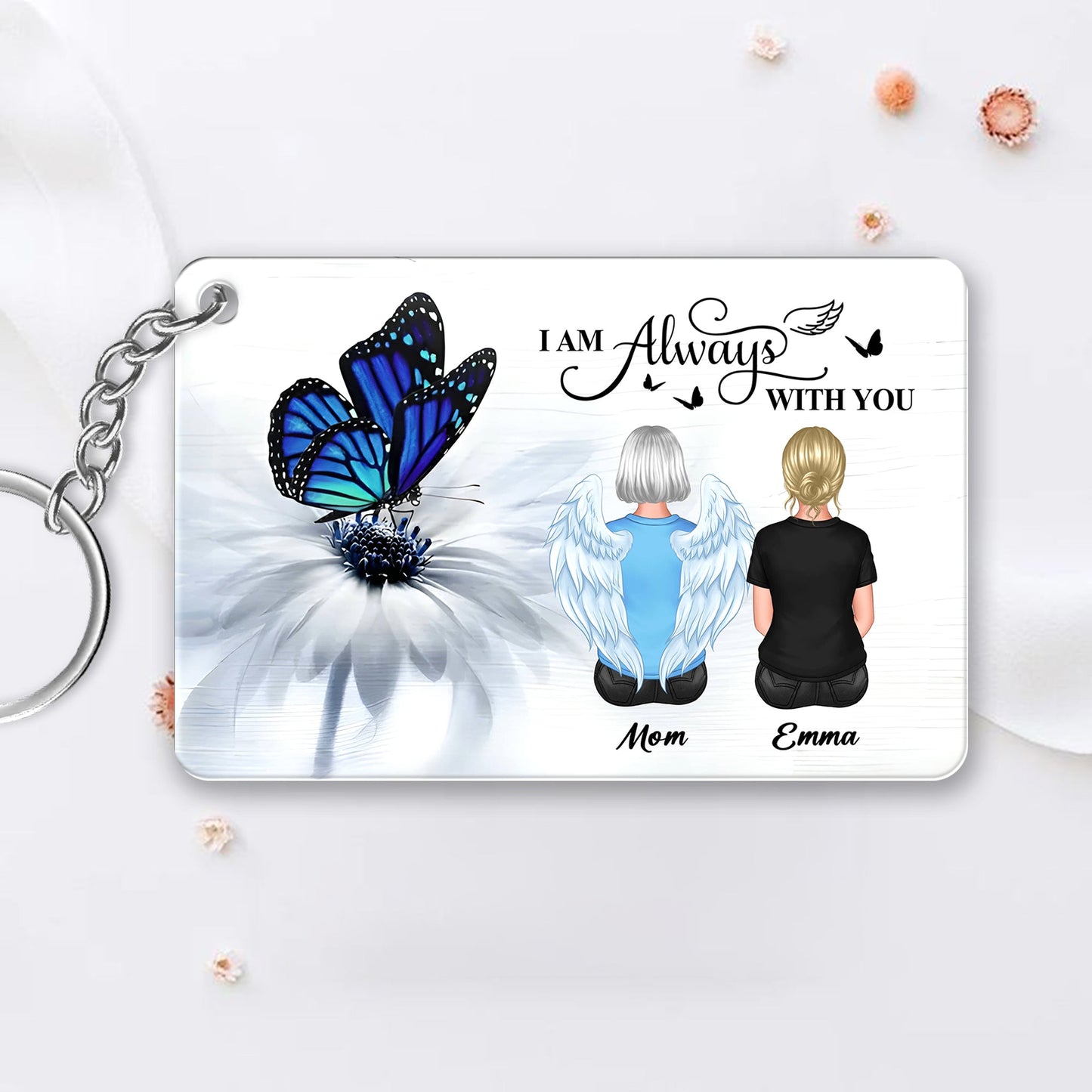 Butterfly I Am Always With You Memorial Personalized Keychain or Poster or Ornament or Plaque