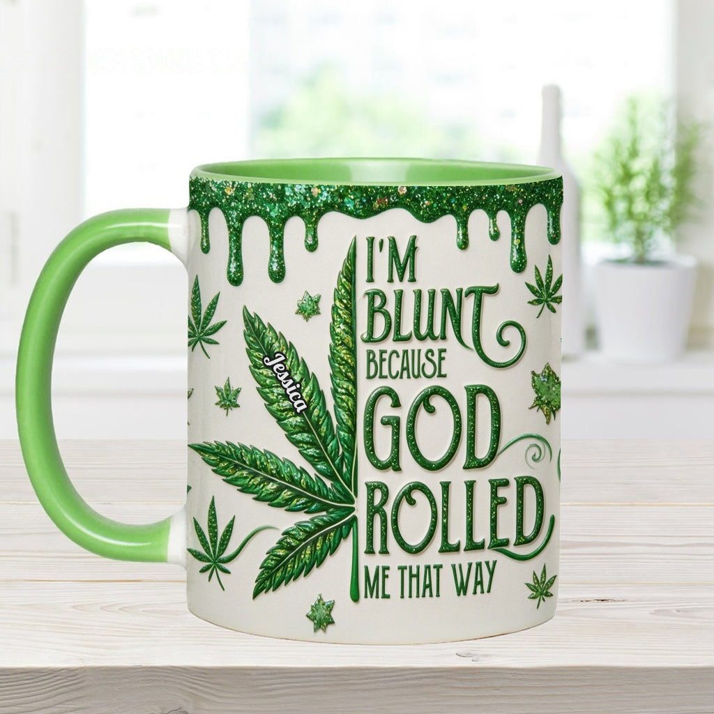 I'm Blunt Because God Rolled Me That Way - Personalized Weed Accent Mug & Coaster