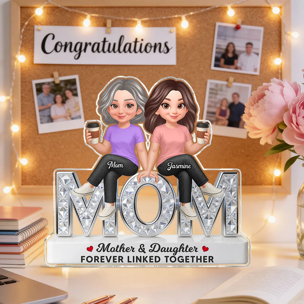 Personalized Shaped Acrylic Block Plaque Mother & Daughter Forever Linked Together, Cute Sitting Characters, Unique Gift for Mom