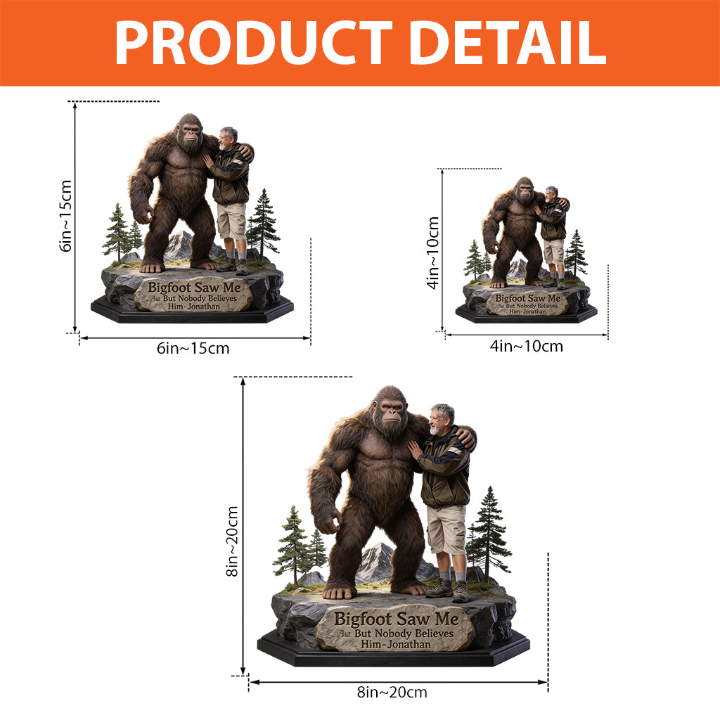 Bigfoot Saw Me But Nobody Believes Him - Personalized Hiking Custom Shaped Acrylic Plaque