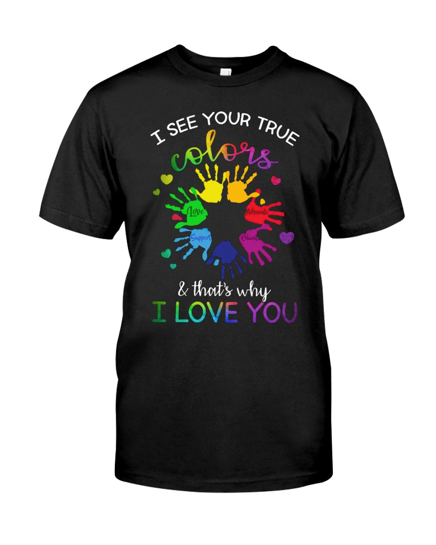 Autism I See Your True Colors - Autism Awareness T-shirt and Hoodie 0921