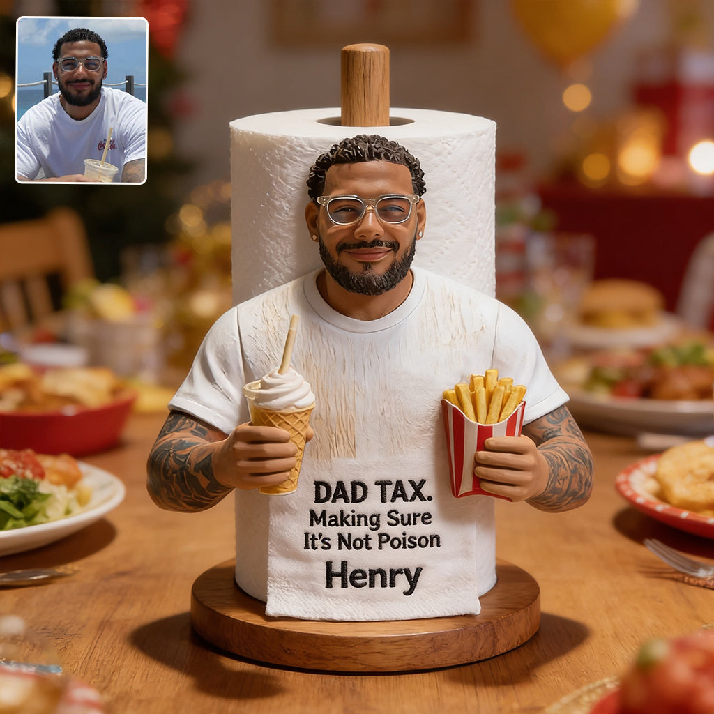 Dad Tax - Personalized Father Paper Towel Stand