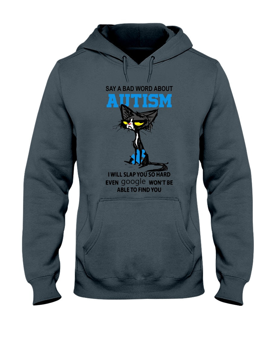 Dont Say Bad Words About Autism - Autism Awareness T-shirt and Hoodie 0520