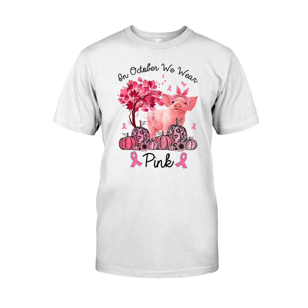 In October We Wear Pink - Breast Cancer Awareness T-shirt And Hoodie 0721
