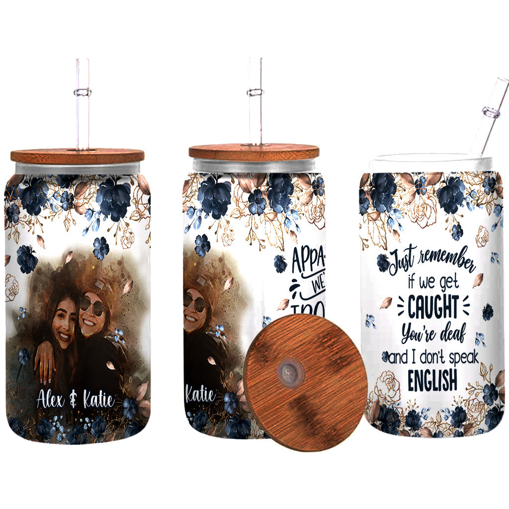 Apparently We’re Trouble - Personalized Bestie Can Glass