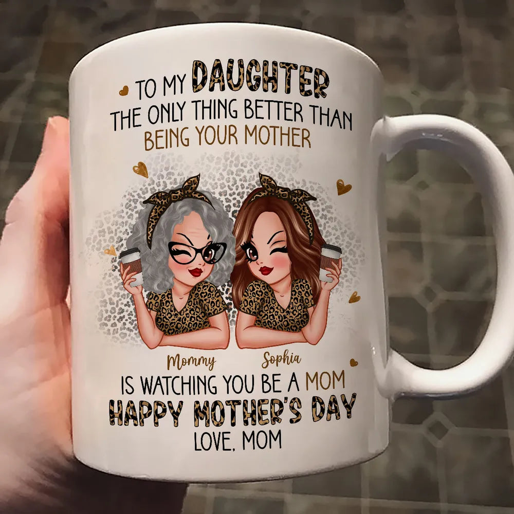 The Only Thing Better Than Being Your Mother - Personalized Mom-to-Daughter Mother’s Day Gift