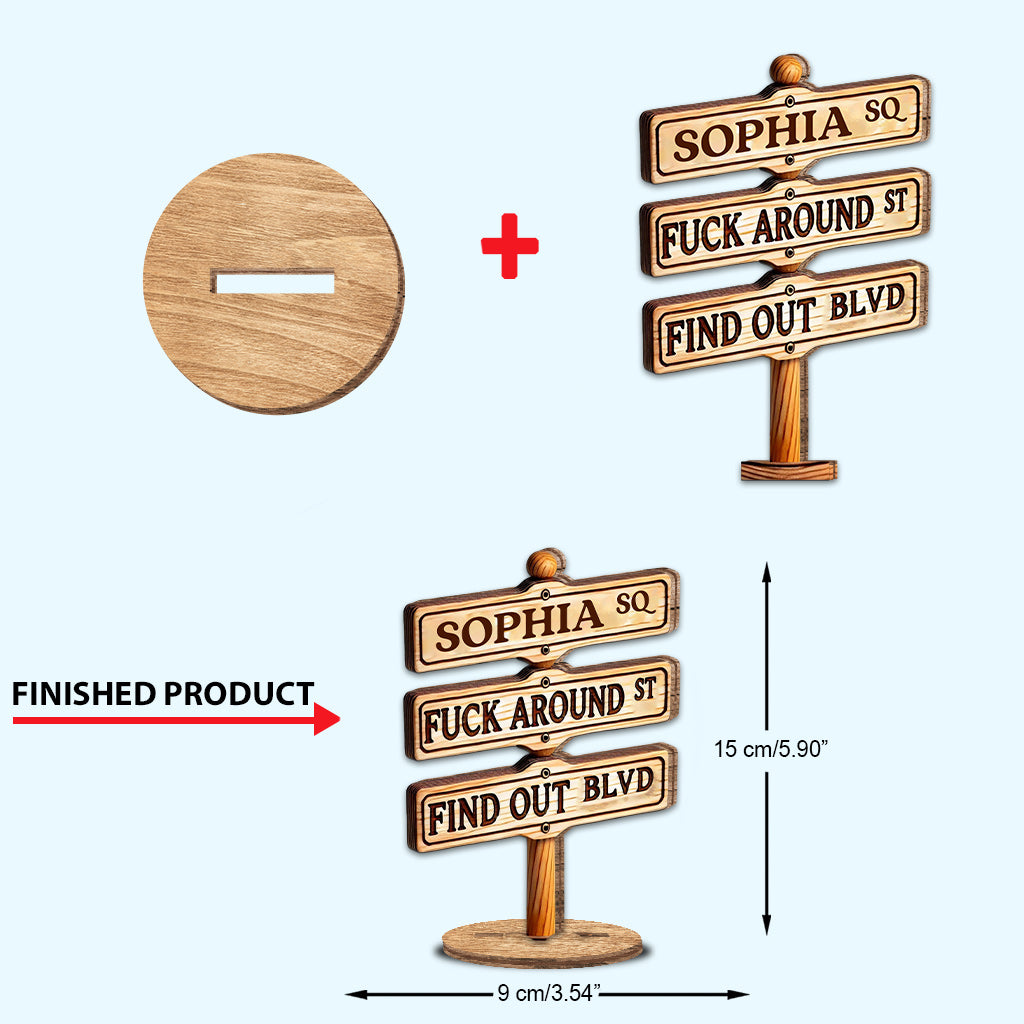 Fuck Around & Find Out - Personalized Colleague Freestanding Wood Plaque