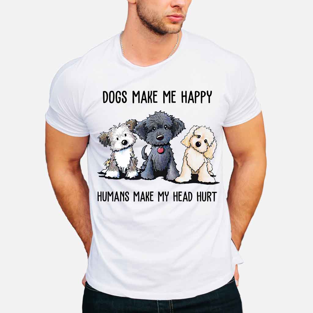 Dogs Make Me Happy  T-shirt And Hoodie 062021