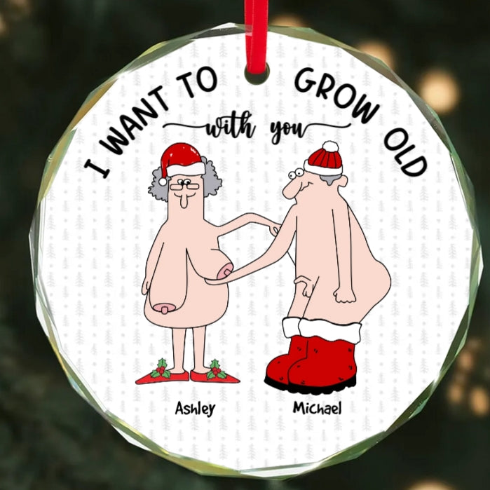 Funny & Heartwarming Couples Personalized Ornament - "I Want to Grow Old With You" Romantic Keepsake