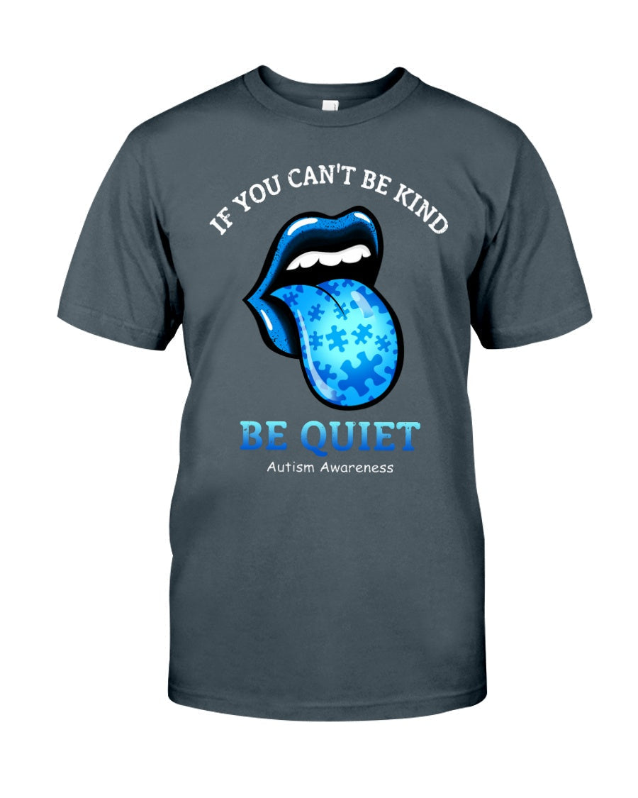 If You Cant Be Kind Be Quiet - Autism Awareness T-shirt and Hoodie 0520