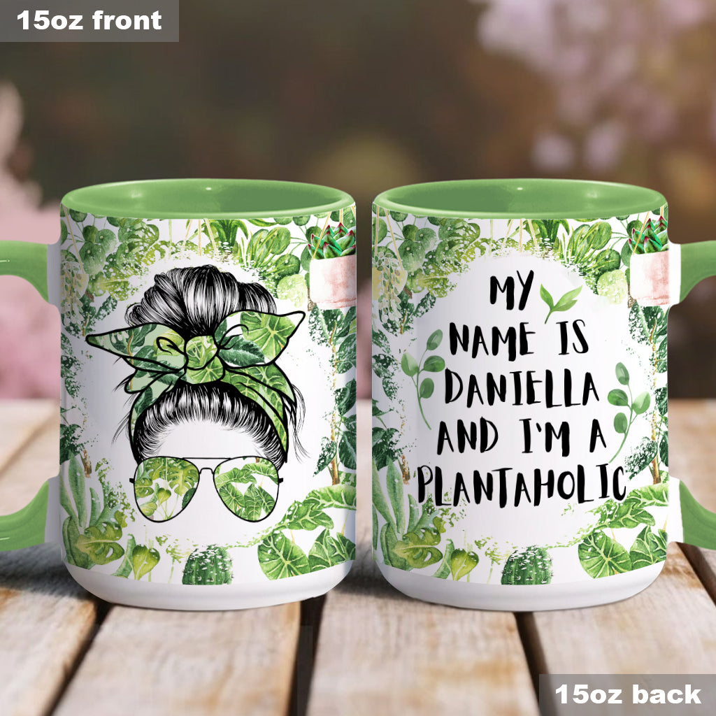 I'm A Plantaholic With Any Name - Personalized Gardening Accent Mug