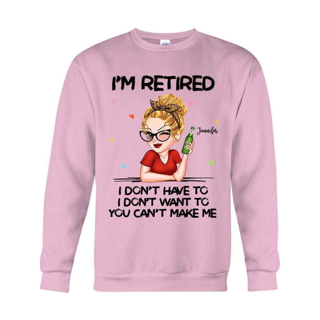 I'm Retired You Can’t Make Me - Personalized Retired T-shirt And Hoodie