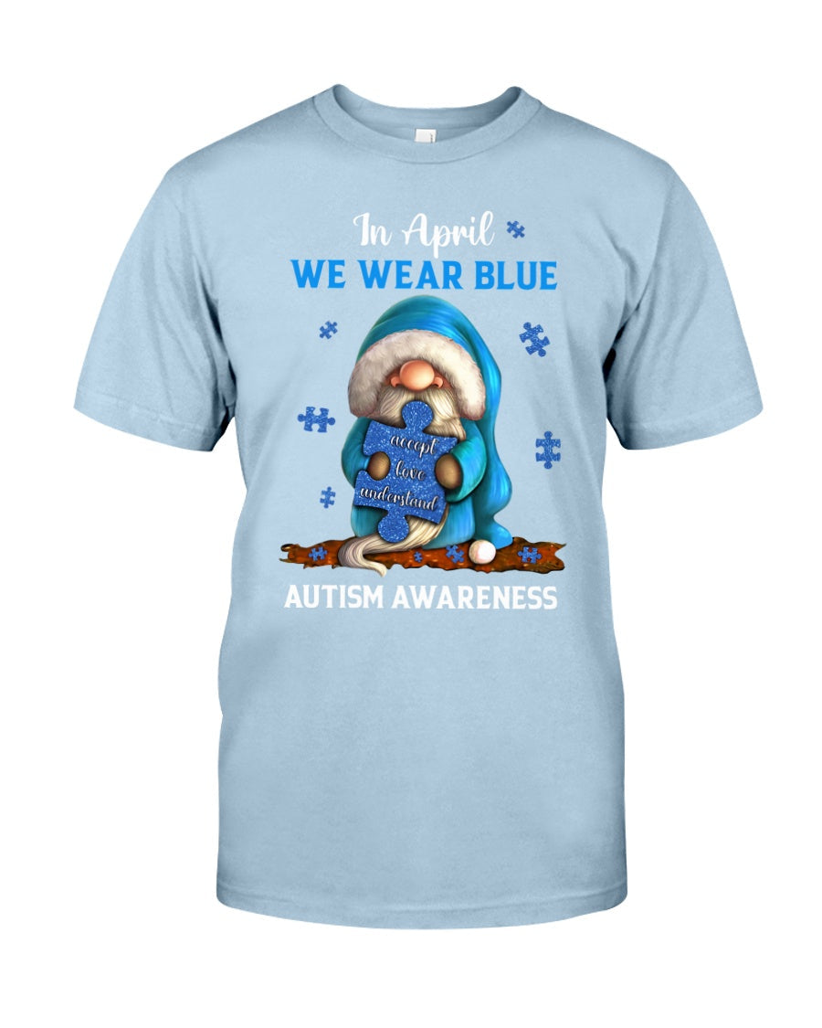 In April We Wear Blue Accept Love Understand - Autism Awareness T-shirt and Hoodie 0921