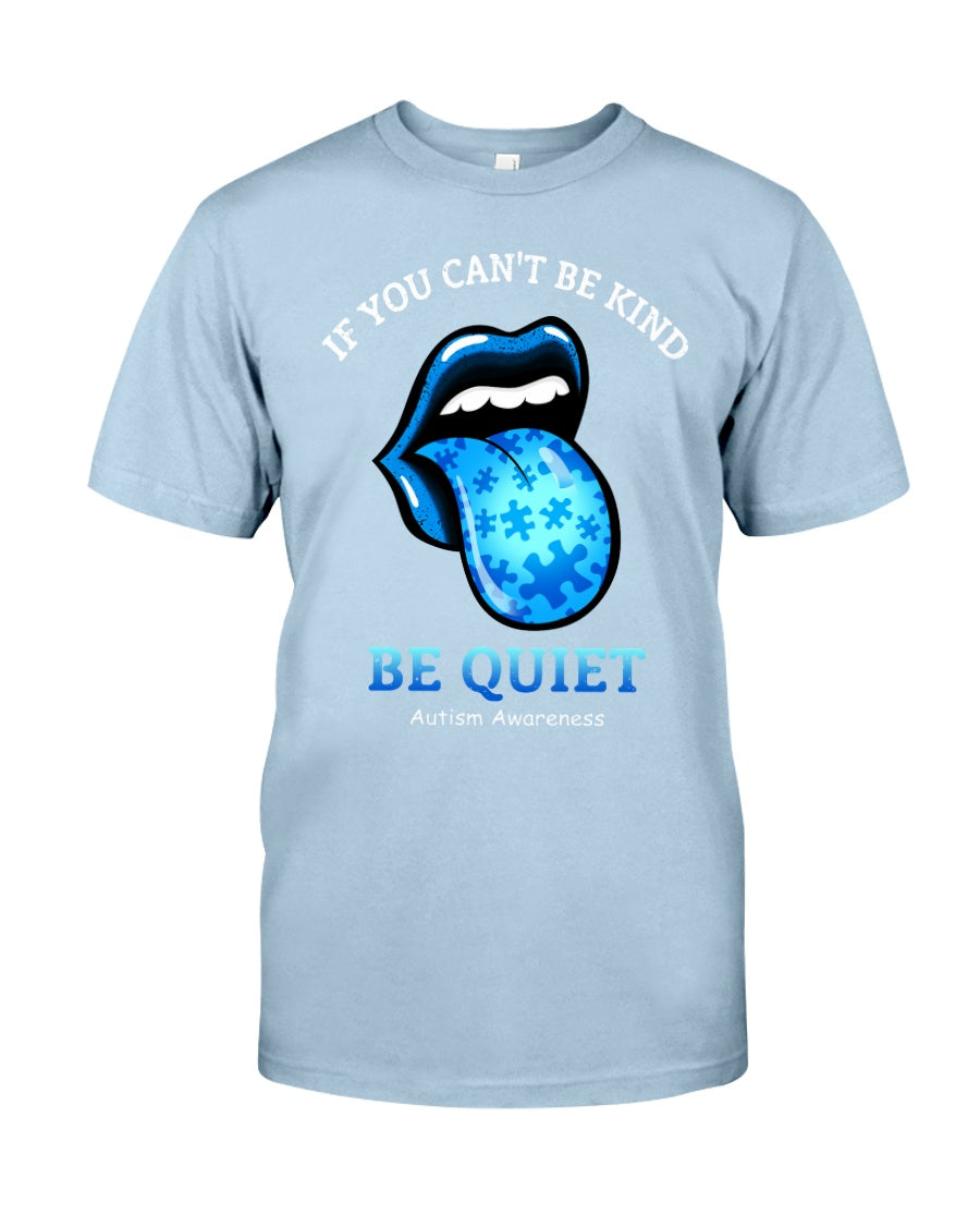 If You Cant Be Kind Be Quiet - Autism Awareness T-shirt and Hoodie 0520
