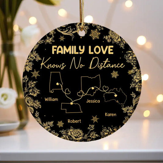Family Love Knows No Distance - Personalized Ceramic Ornament with Map and Quote, Heartwarming Family Gift