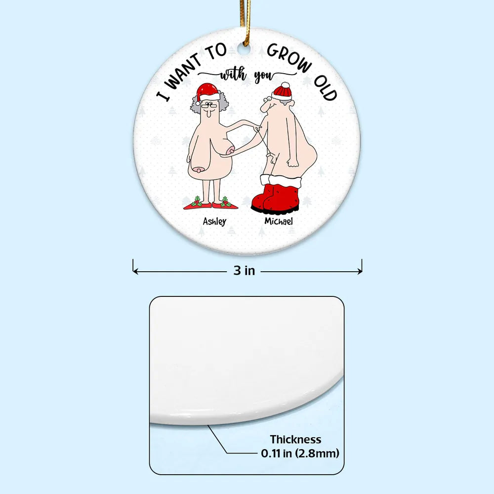 Funny & Heartwarming Couples Personalized Ornament - "I Want to Grow Old With You" Romantic Keepsake