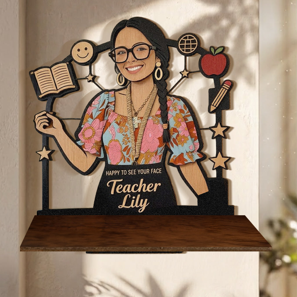 Happy To See Your Face - Personalized Teacher Wooden Floating Shelf