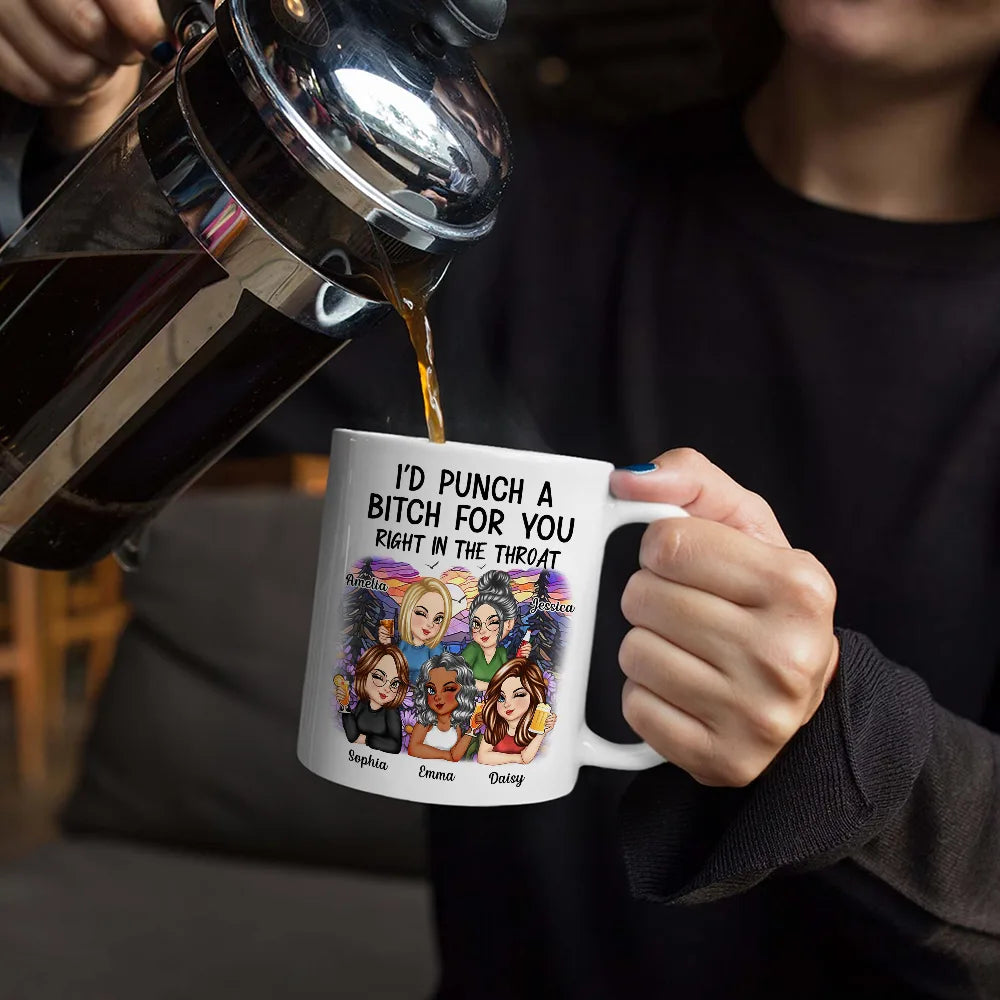I'd Punch a Bitch for You – Personalized White Ceramic Mug, Fun Gift for Best Friends