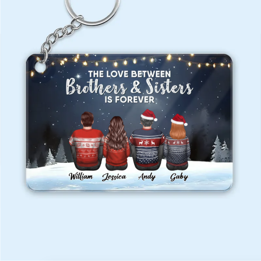 Family - The Love Between Brothers And Sisters Is Forever - Personalized Plaque or Keychain or Ornament or Poster
