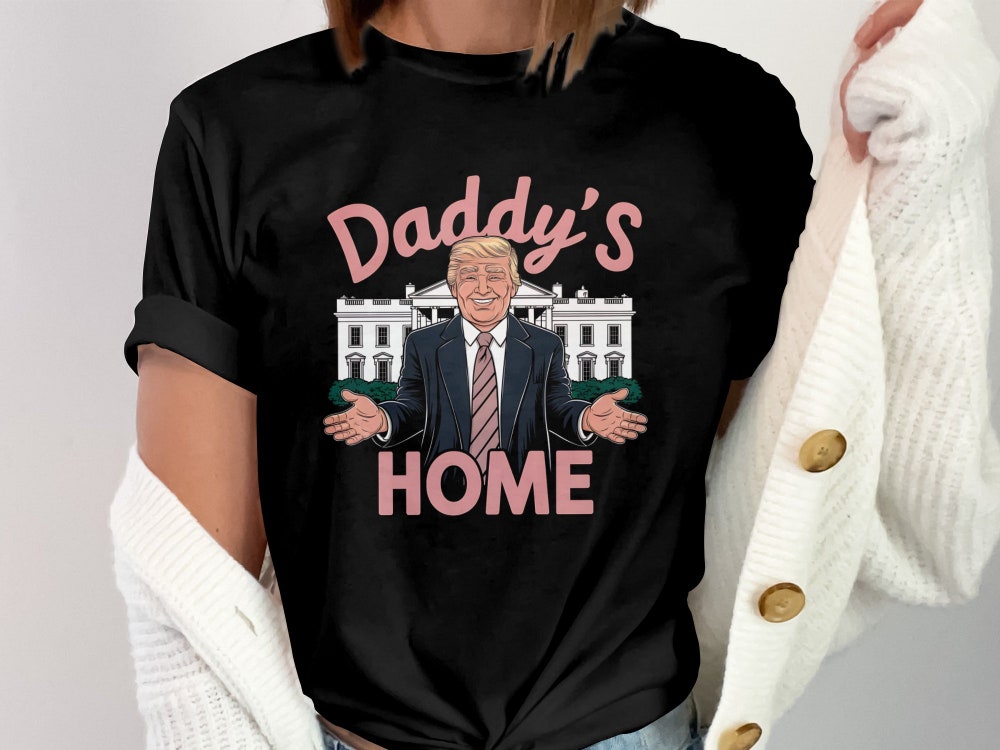 Daddy's Home Trump T-shirt, Funny Trump 2024 Shirt, Republican Gift, President 2024 Shirt, Funny Trump Unisex Crewneck T-shirt T-shirt & Hoodie