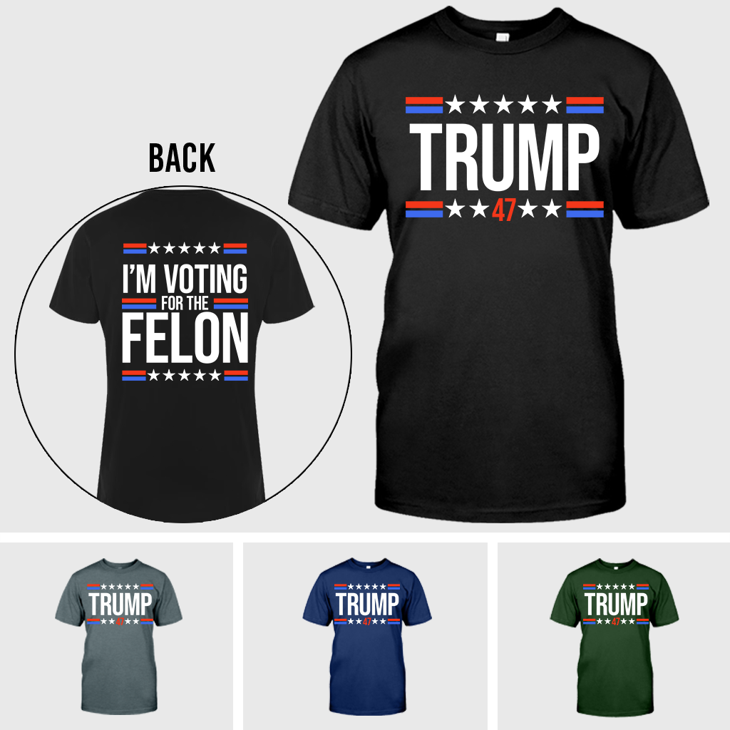 Don't Care Im Voting for the Felon Tshirt, Voting For the Felon Shirt, Funny Trump Shirt, Republican Shirt, Trump 2024 Shirt,