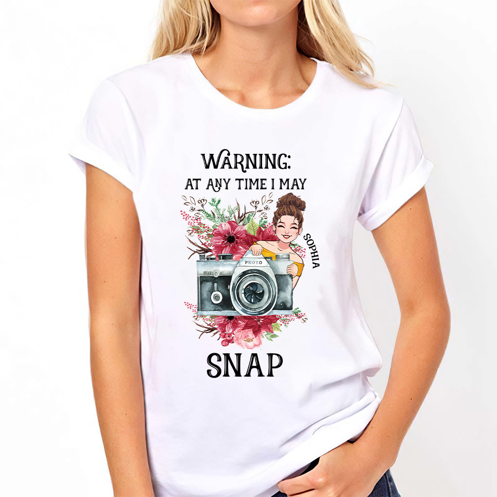 At Any Time I May Snap - Personalized Photography T-shirt and Hoodie