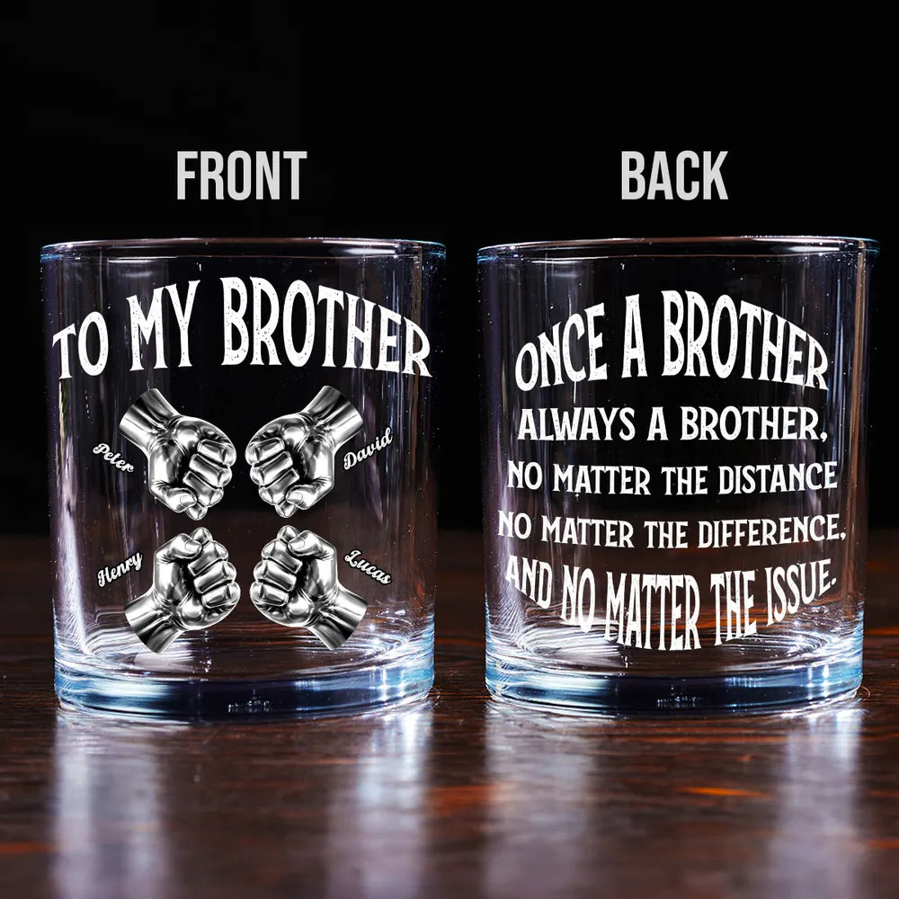 Once A Brother Always A Brother Whiskey Glass, Personalized - Meaningful Long-Distance Gift For Brothers