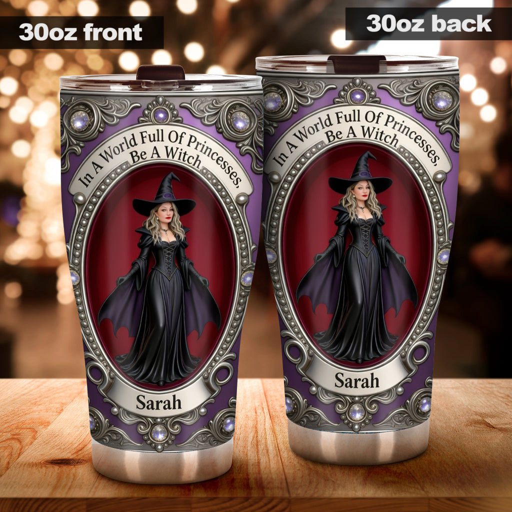 Be A Witch - Personalized Witch Tumbler