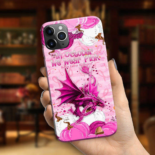 In October We Wear Pink Dragon - Breast Cancer Awareness Phone Case