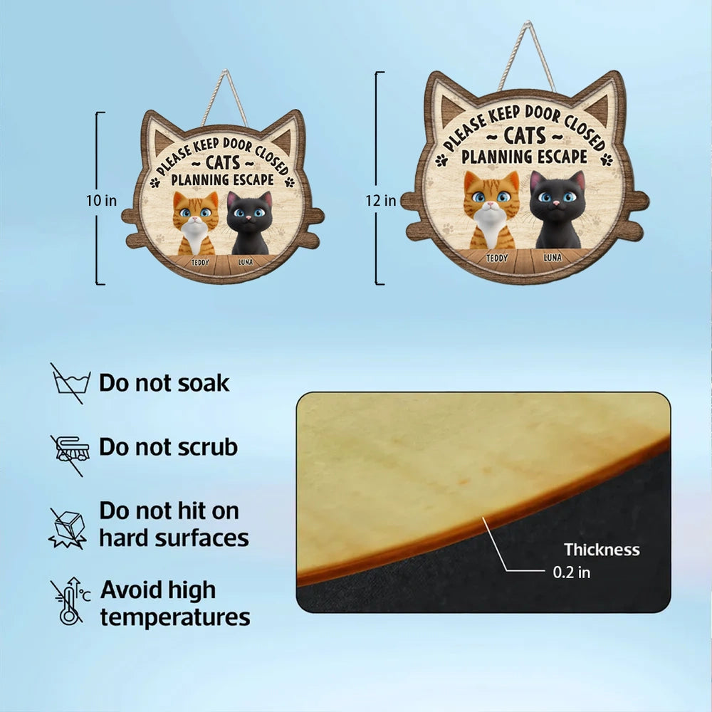 Wooden Sign Please Keep Door Closed Cats Planning Escape, Personalized Pet Gift with Sweet Touch for Cat Parents