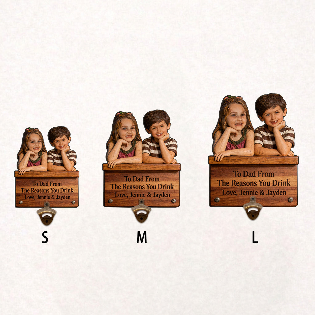 From The Reason You Drink - Personalized Father Wall Bottle Opener