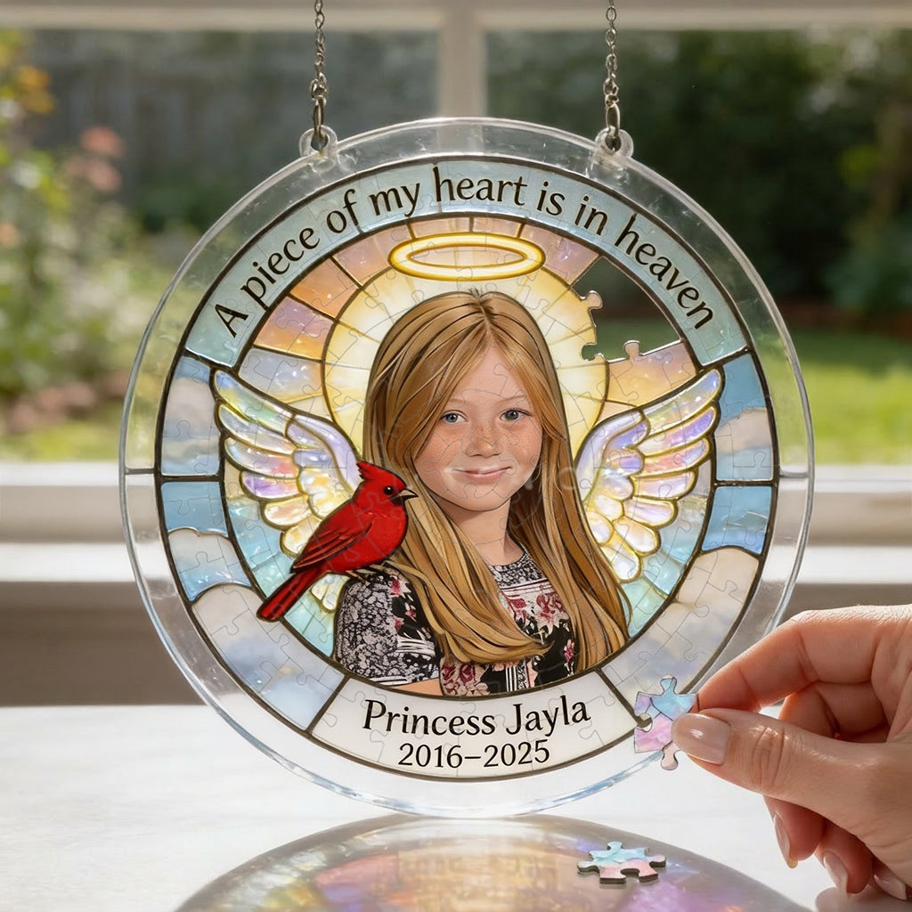 A Piece Of My Heart Is In Heaven - Personalized Memorial Acrylic Puzzle Suncatcher