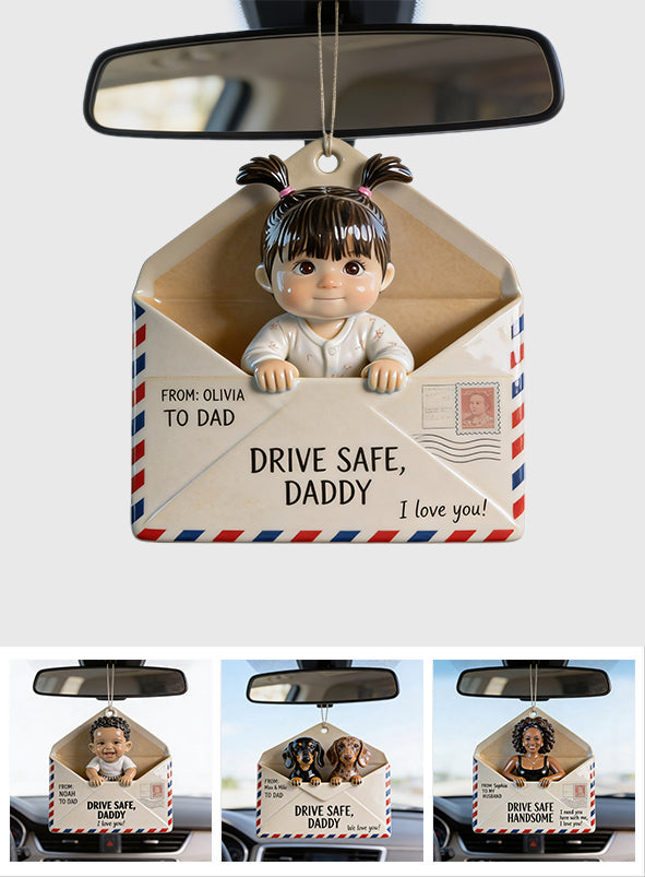 Letter For Dad, Drive Safe - Personalized Father Car Ornament