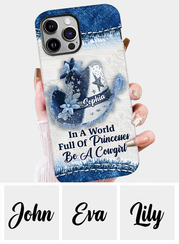 In A World Full Of Princesses - Personalized Cowgirl Full Print Phone Case