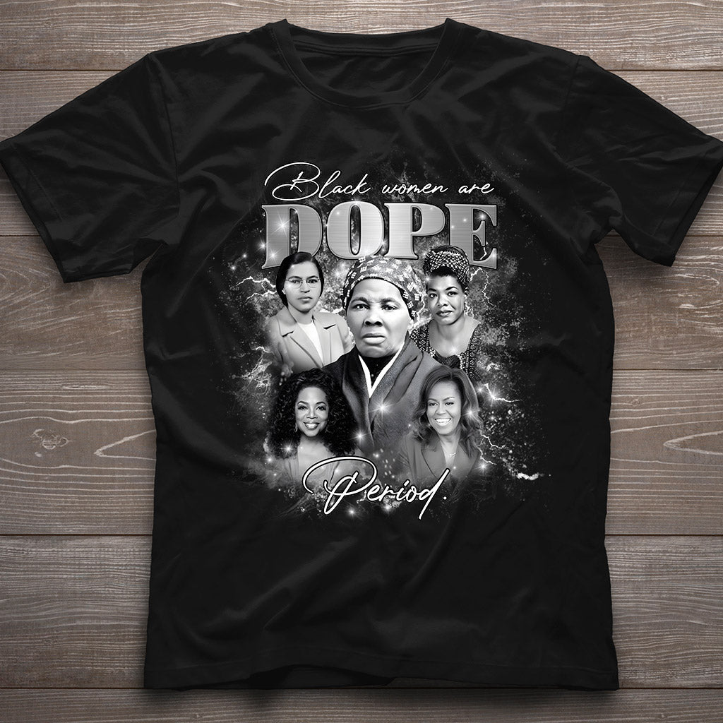 Black Women Are Dope Perioid History - African American T-shirt And Hoodie