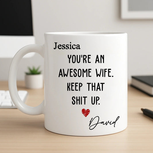 You Are An Awesome Wife White Ceramic Mug - Cheeky Love Note Style, Unique Creative Gift for Your Wife