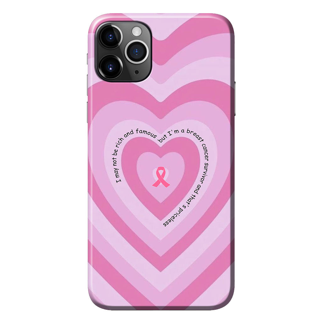 I May Not Be Rich - Breast Cancer Awareness Phone Case