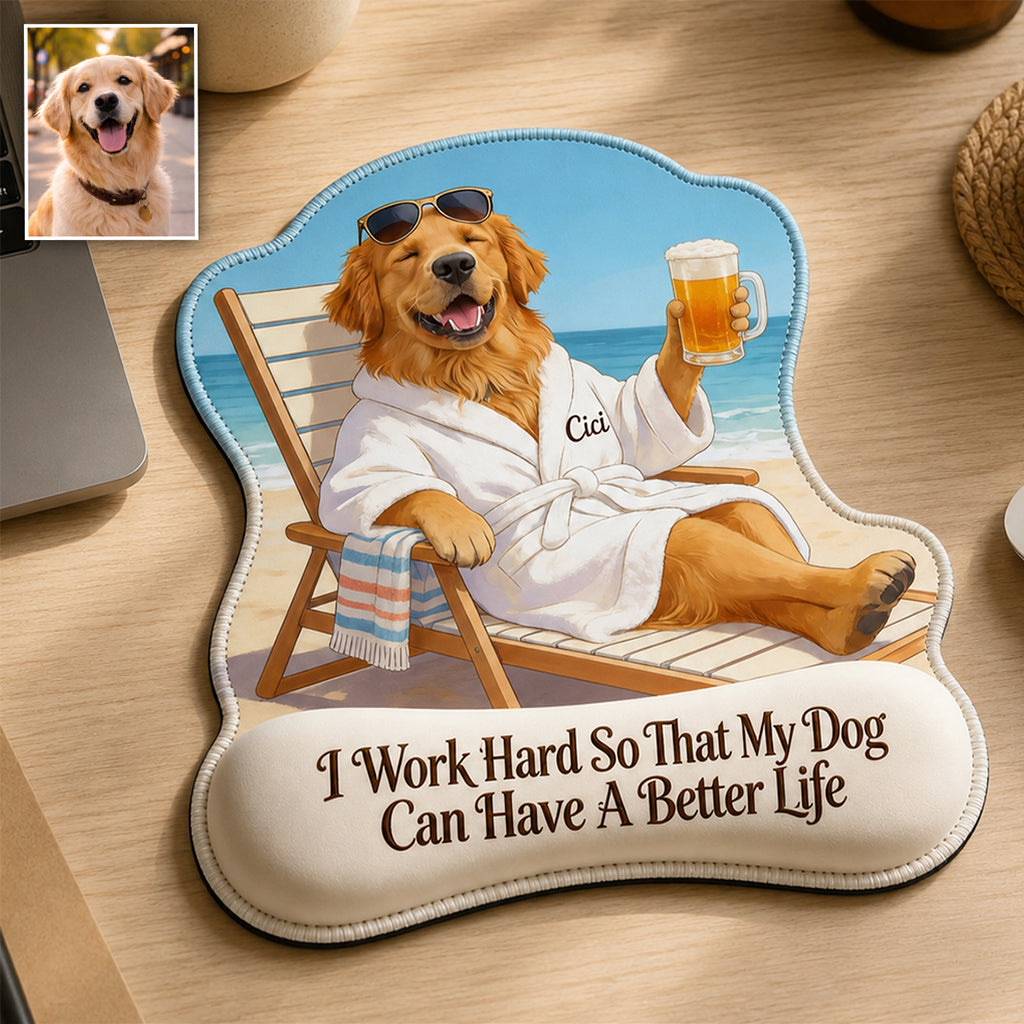 A Better Life - Personalized Dog Mouse Pad Custom Shape