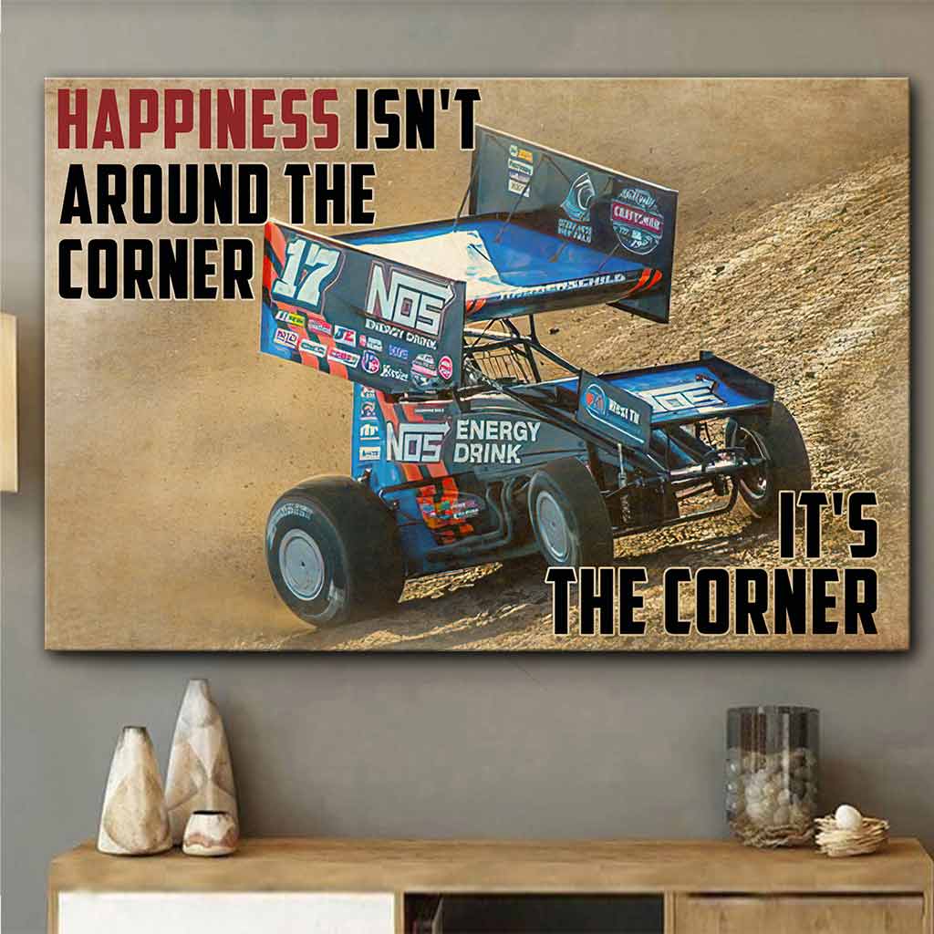 Happiness Isn't Around The Corner - Racing Canvas And Poster