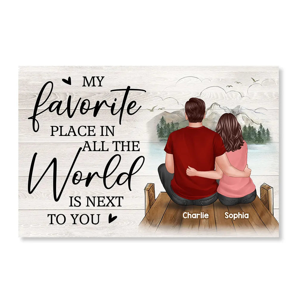 Personalized Poster/Canvas - My Favorite Place In All The World Is Next To You - Romantic Valentine's Day Gift for Couples