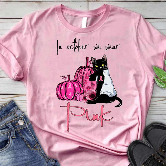 In October We Wear Pink - Breast Cancer Awareness T-shirt And Hoodie 0721