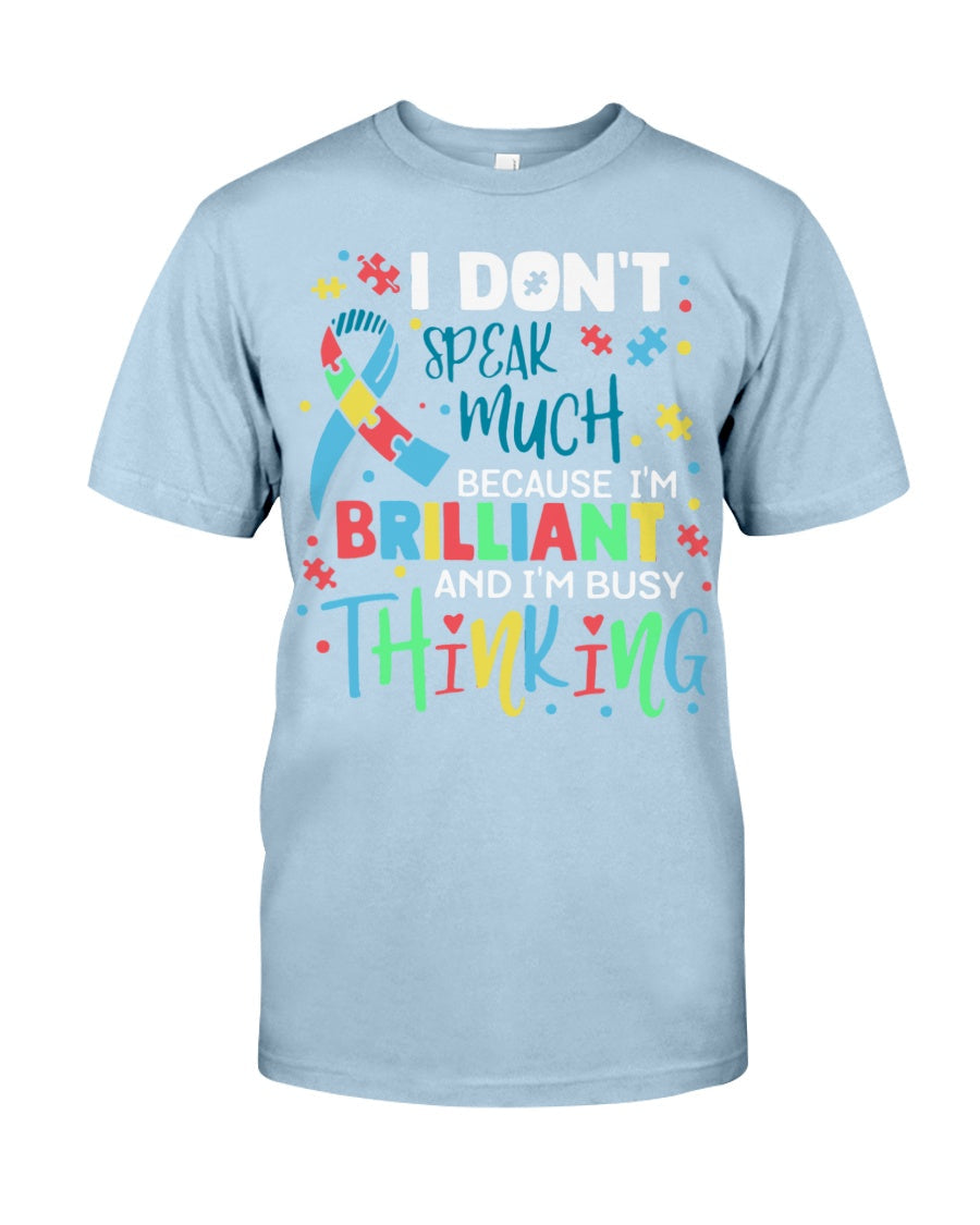I'm Brilliant And I'm Busy Thinking - Autism Awareness T-shirt and Hoodie 0921