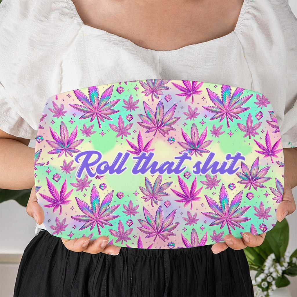 Roll That Shite High Maintenance - Personalized Weed Plate